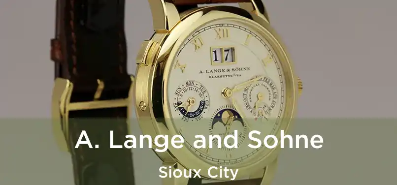  A. Lange and Sohne Sioux City