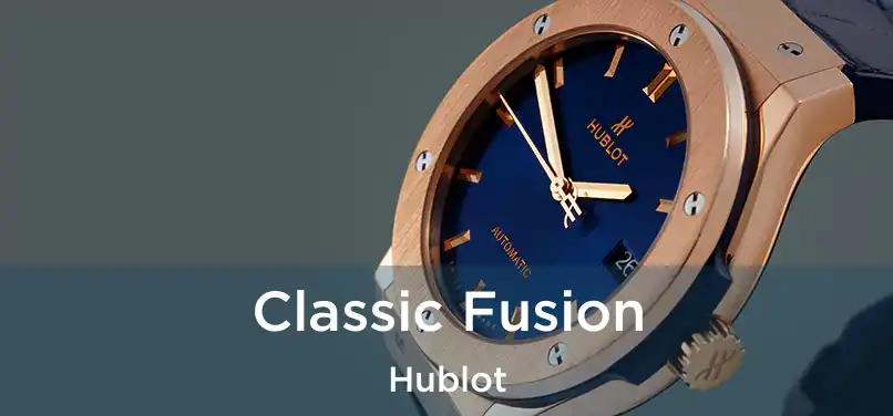  Classic Fusion Hublot