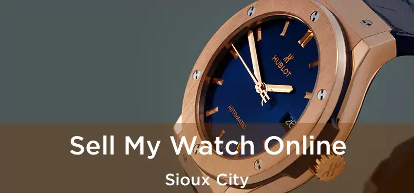  Sell My Watch Online Sioux City