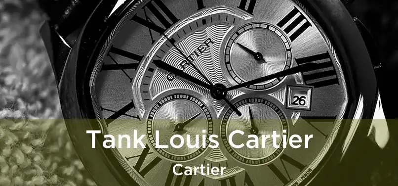  Tank Louis Cartier Cartier