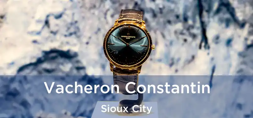  Vacheron Constantin Sioux City