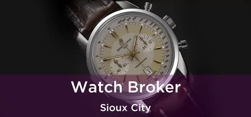  Watch Broker Sioux City