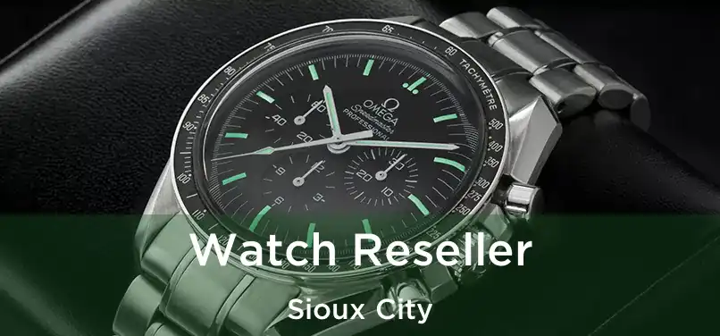  Watch Reseller Sioux City