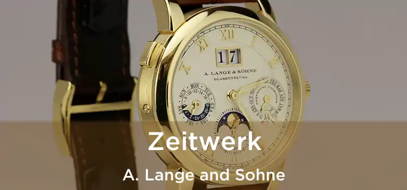  Zeitwerk A. Lange and Sohne